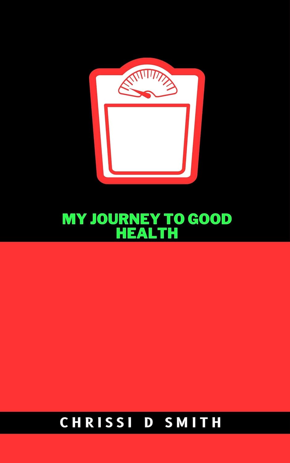 My Journey To Good Health — by Rev. Chrissi D. Smith
