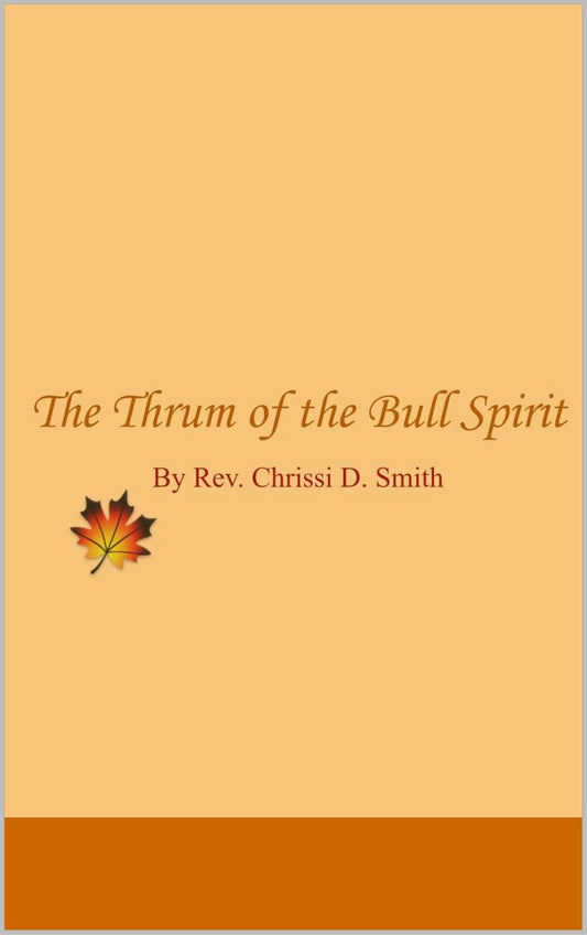 The Thrum of the Bull Spirit — by Rev. Chrissi D. Smith